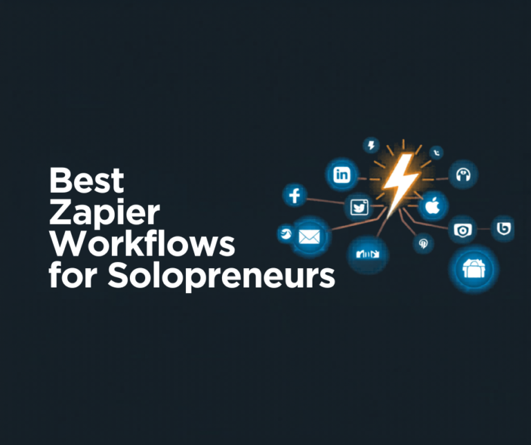 Best Zapier Workflows for Solopreneurs: Set These Up This Week